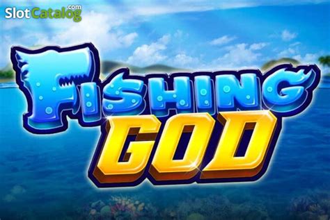 Fishing God Free Play .